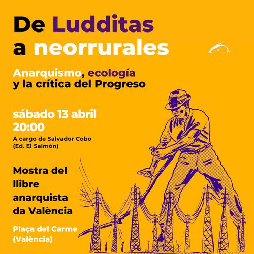 Xerrada 'De Ludditas a neorrurales. Anarquismo, ecología y la crítica del Progreso' a càrrec de l’Editorial El Salmón