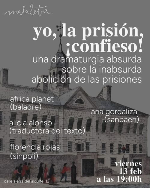 una dramaturgia absurda sobre la inabsurda abolición de las prisiones
