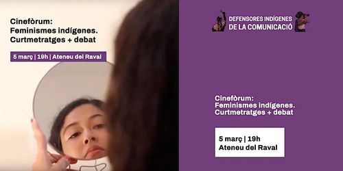 Cinefòrum: Feminismes indígenes. Curtmetratges + debat