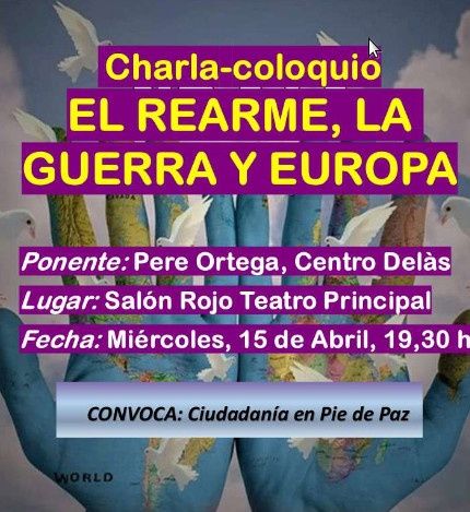 Charla-coloquio: El rearme, la guerra y Europa