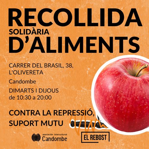 Recollida solidària d'aliments (Candombe)
Carrer del Brasil, 38, l'Olivereta
Els dimarts i dijous de 10:30 a 20:00
Contra la repressió, suport mutu
Activitat organitzada entre Candombe i el Rebost