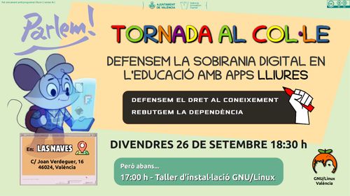 Cartel de un evento organizado por GNU/Linux València. Se trata de un "Hablemos", un debate abierto. Este mes trata sobre el software libre en la educación. Se celebrará el viernes 26 de Septiembre de 2025, a las 18:30, en Las Naves (Carrer Joan Verdeguer 16, València, 46024). En la parte inferior del cartel, se puede ver un recuadro que indica que antes, a las 17:00, se realizará un taller de instalación GNU/Linux.