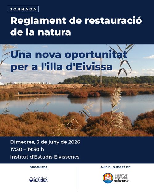  Jornada: Reglament de Restauració de la natura: una nova oportunitat per a l'illa d'Eivissa