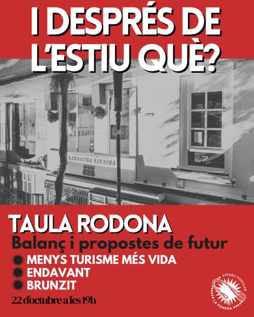 I després de l'estiu, què? TAULA RODONA amb Brunzit, Menys turisme més vida i Endavant