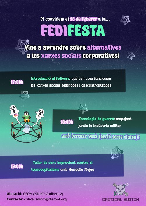 Fedifesta: vine a aprendre sobre alternatives a les xarxes socials corporatives!

Programació:
- 17:00h Introducció al fedivers: què és i com funcionen les xarxes socials federades i descentralitzades.
- 18:00h Tecnologia és guerra: mapejant juntis la indústria militar.
- 19:00h Taller de cant improvisat contra el tecnocapitalisme amb Rondalla Majao.
