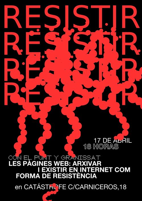 LES PÀGINES WEB: ARXIVAR I EXISTIR EN INTERNET COM FORMA DE RESISTÈNCIA 