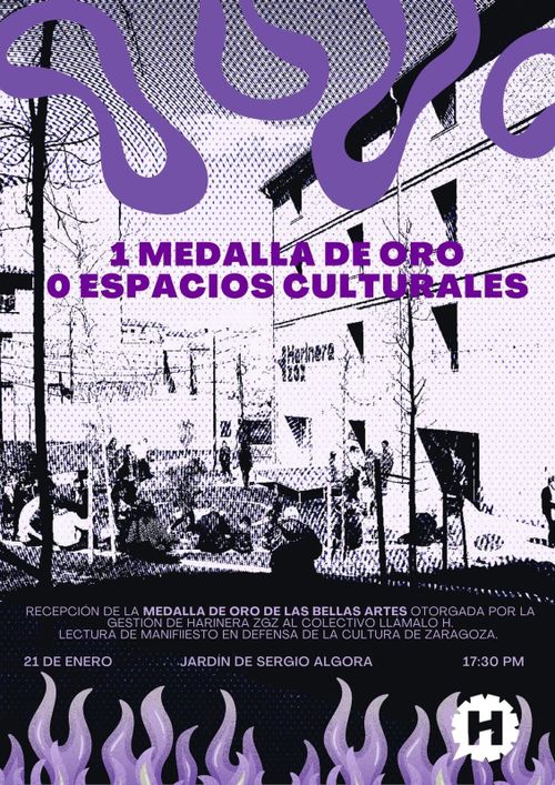 Una medalla de oro, cero espacios culturales. 
Cartel en negros y morados con una foto de HarineraZGZ y el logo del Colectivo Llámalo H.
21 de enero. Jardín de Sergio Algora. 17:30