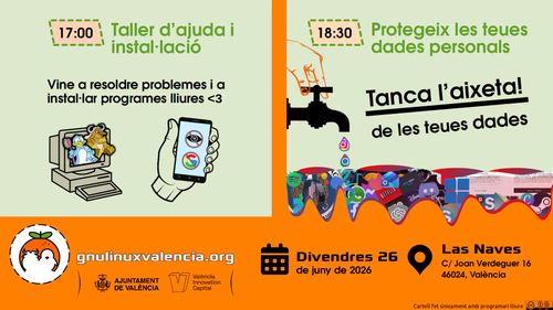 Cartell de dos tallers de GNU Linux Valencia: a les 17:00, taller d'ajuda i instal·lació de programes lliures; a les 18:30, workshop sobre protecció de dades personals. Divendres 26 de juny de 2026 a Las Naves, València.
