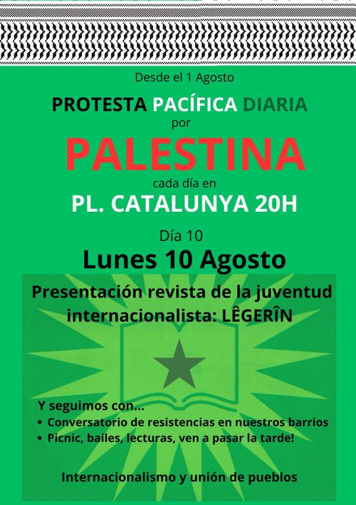 Actividad el lunes 10 de agosto en plaza cataluña a las ocho de la tarde en el marco de la protesta pacífica diaria por palestina, presentación de revista internacionalista y conversatorio de resistencias en nuestros barrios. También habrá picnic y se anima a pasar la tarde juntas.
